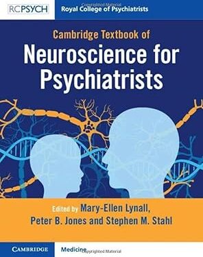 Cambridge Textbook of Neuroscience for Psychiatrists 1st Edition