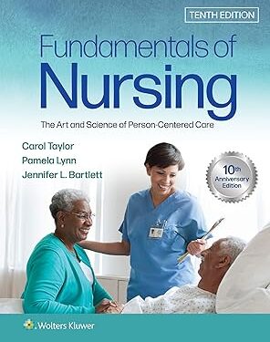 Fundamentals of Nursing: The Art and Science of Person-Centered Care Tenth, North American Edition