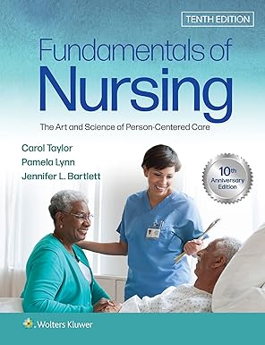 Fundamentals of Nursing: The Art and Science of Person-Centered Care Tenth, North American Edition