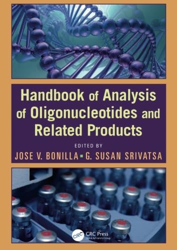 Handbook of Analysis of Oligonucleotides and Related Products 1st Edition