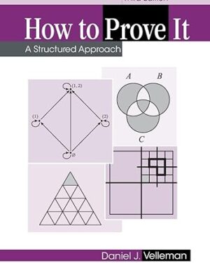 How to Prove It: A Structured Approach 3rd Edition