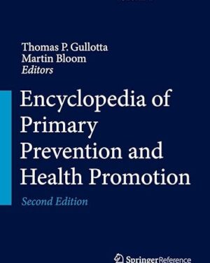 Encyclopedia of Primary Prevention and Health Promotion (Volume 1-4) 2nd ed. 2014 Edition