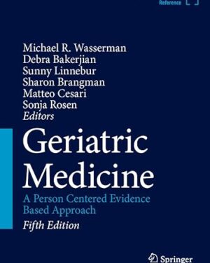Geriatric Medicine A Person Centered Evidence Based Approach Fifth Edition 2024