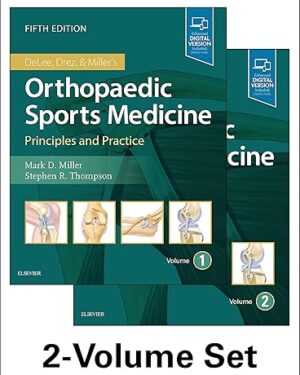 DeLee, Drez and Miller's Orthopaedic Sports Medicine 2-Volume Set 5th Edition