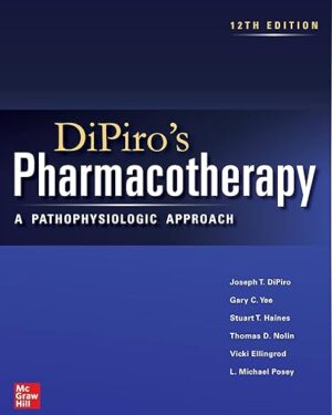 DiPiro's Pharmacotherapy A Pathophysiologic Approach, Twelfth Edition 12th Edition