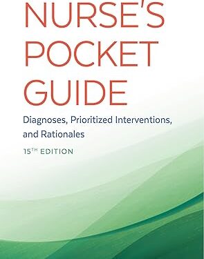 Nurse's Pocket Guide Diagnoses, Prioritized Interventions and Rationales Fifteenth Edition