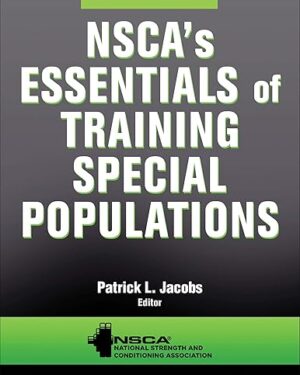 NSCA's Essentials of Training Special Populations First Edition