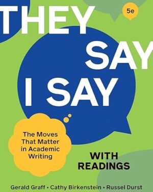 They Say / I Say: The Moves That Matter in Academic Writing With Readings 5th Edition