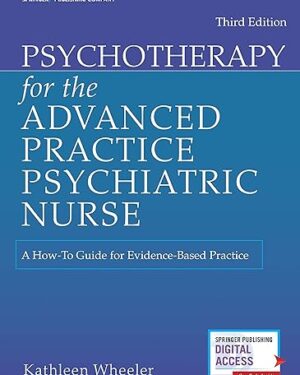 Psychotherapy for the Advanced Practice Psychiatric Nurse A How-To Guide for Evidence-Based Practice (Locomotive Portfolios) 3rd Edition