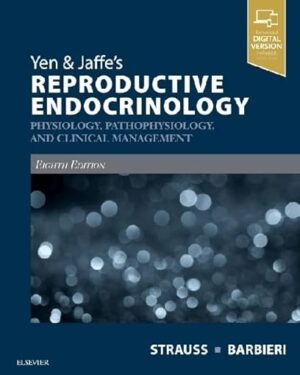 Yen & Jaffe's Reproductive Endocrinology Physiology, Pathophysiology, and Clinical Management 8th Edition