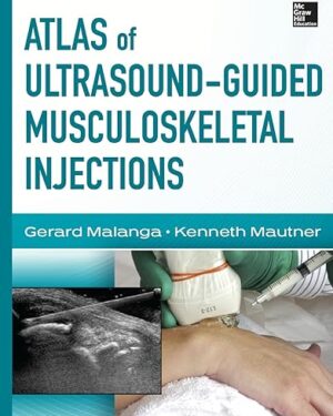Atlas of Ultrasound-Guided Musculoskeletal Injections  1st Edition