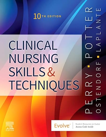 Clinical Nursing Skills and Techniques 10th Edition