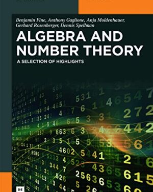 Algebra and Number Theory A Selection of Highlights