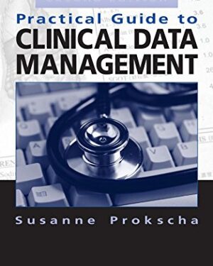 Practical Guide to Clinical Data Management, Second Edition