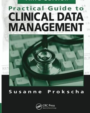 Practical Guide to Clinical Data Management 3rd Edition