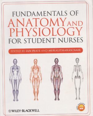 Fundamentals of Anatomy and Physiology for Student Nurses 1st Edition