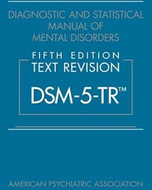 Diagnostic and Statistical Manual of Mental Disorders, Text Revision Dsm-5-tr 5th Edition
