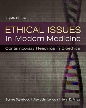 Ethical Issues in Modern Medicine Contemporary Readings in Bioethics 8th Edition