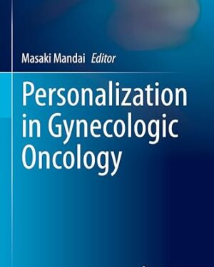 Personalization in Gynecologic Oncology (Comprehensive Gynecology and Obstetrics) 1st Edition