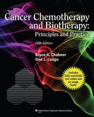 Cancer Chemotherapy and Biotherapy: Principles and Practice 5th Edition