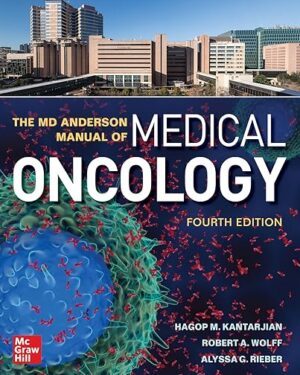 The MD Anderson Manual of Medical Oncology, Fourth Edition 4th Edition