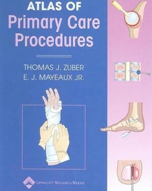 Atlas of Primary Care Procedures 1st Edition