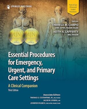 Essential Procedures for Emergency, Urgent, and Primary Care Settings: A Clinical Companion 3rd Edition