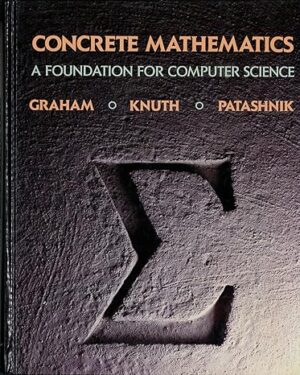 Concrete Mathematics A Foundation for Computer Science 2nd Edition