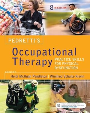 Pedretti's Occupational Therapy - E-Book Practice Skills for Physical Dysfunction 8th Edition