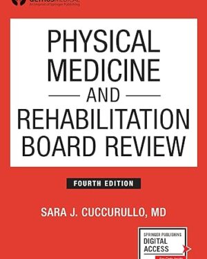 Physical Medicine and Rehabilitation Board Review, Fourth Edition