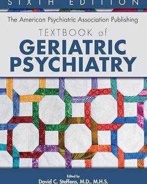 The American Psychiatric Association Publishing Textbook of Geriatric Psychiatry 6th Edition PDF eBook – Instant Download