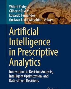 Artificial Intelligence in Prescriptive Analytics 2024 Edition PDF eBook – Instant Download