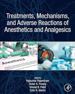 Treatments, Mechanisms, and Adverse Reactions of Anesthetics and Analgesics – 1st Edition (PDF eBook) | Pain Management & Anesthesia