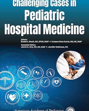 Challenging Cases in Pediatric Hospital Medicine 1st Edition PDF eBook Instant Download