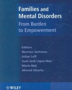 Families and Mental Disorders 1st Edition PDF eBook Instant Download – From Burden to Empowerment (World Psychiatric Association Book 3)