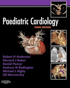 Paediatric Cardiology Expert Consult 3rd Edition PDF eBook Instant Download – Pediatric Heart Disease & Congenital Management