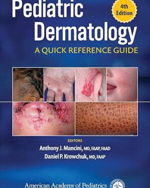 Pediatric Dermatology A Quick Reference Guide 4th Edition PDF eBook Instant Download – Pediatric & Adolescent Skin Conditions