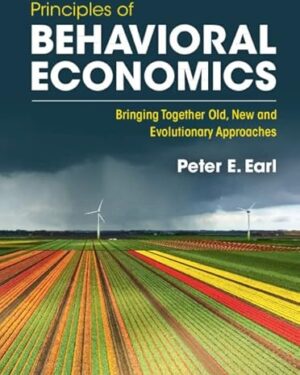 Principles of Behavioral Economics Bringing Together Old, New and Evolutionary Approaches PDF eBook Instant Download