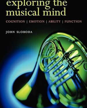 Exploring the Musical Mind Cognition, Emotion, Ability, Function 1st Edition PDF eBook Instant Download