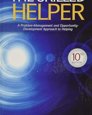 The Skilled Helper A Problem-Management and Opportunity-Development Approach to Helping 10th Edition  PDF eBook Instant Download