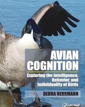Avian Cognition Exploring the Intelligence, Behavior, and Individuality of Birds 1st Edition PDF eBook – Instant Download