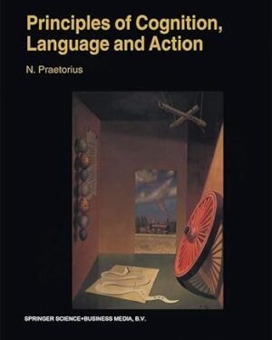 Principles of Cognition, Language and Action Essays on the Foundations of a Science of Psychology PDF eBook Instant Download