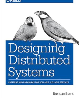 Designing Distributed Systems Patterns and Paradigms for Scalable, Reliable Services 1st Edition PDF eBook Instant Download