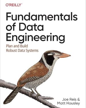 Fundamentals of Data Engineering Plan and Build Robust Data Systems 1st Edition PDF eBook Instant Download