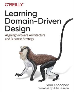 Learning Domain-Driven Design Aligning Software Architecture and Business Strategy 1st Edition PDF eBook Instant Download