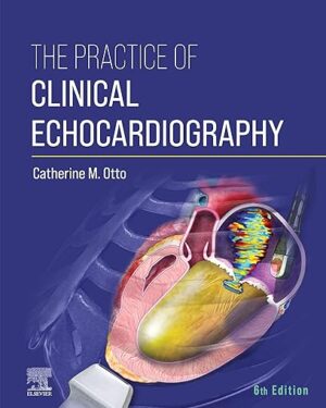The Practice of Clinical Echocardiography 6th Edition PDF eBook Instant Download