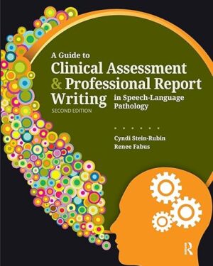 A Guide to Clinical Assessment and Professional Report Writing in Speech-Language Pathology Second Edition PDF, eBook, Instant Download