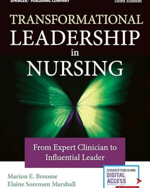 Transformational Leadership in Nursing From Expert Clinician to Influential Leader 3rd edition PDF, eBook, Instant Download